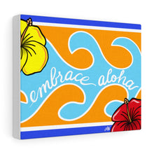 Load image into Gallery viewer, Embrace Aloha on Canvas - 3 sizes