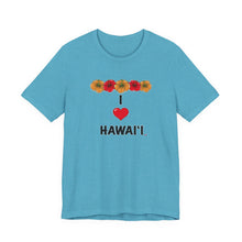 Load image into Gallery viewer, Unisex Tee: I  Heart Hawai'i

