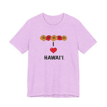 Load image into Gallery viewer, Unisex Tee: I  Heart Hawai'i
