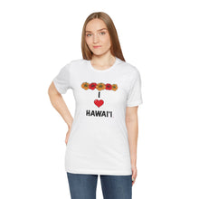 Load image into Gallery viewer, Unisex Tee: I  Heart Hawai'i
