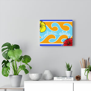 Embrace Aloha on Canvas - 3 sizes