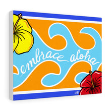 Load image into Gallery viewer, Embrace Aloha on Canvas - 3 sizes
