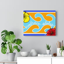 Load image into Gallery viewer, Embrace Aloha on Canvas - 3 sizes
