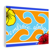 Load image into Gallery viewer, Embrace Aloha on Canvas - 3 sizes
